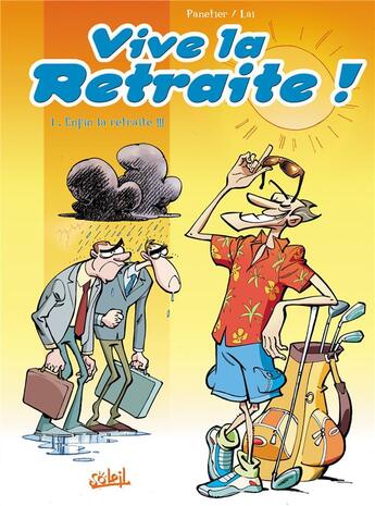 Couverture du livre « Vive la retraite Tome 1 » de Lai+Panetier aux éditions Soleil