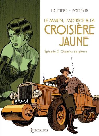 Couverture du livre « Le marin, l'actrice & la croisière jaune Tome 2 ; chemins de pierre » de Regis Hautiere et Arnaud Poitevin aux éditions Soleil