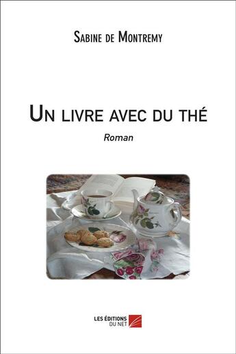 Couverture du livre « Un livre avec du thé » de Sabine De Montremy aux éditions Editions Du Net