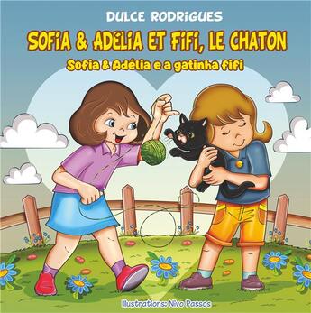 Couverture du livre « Sofia & Adélia et Fifi, le chaton ; Sofia & Adélia e a gatinha fifi » de Dulce Rodrigues et Nivo Passos aux éditions Books On Demand