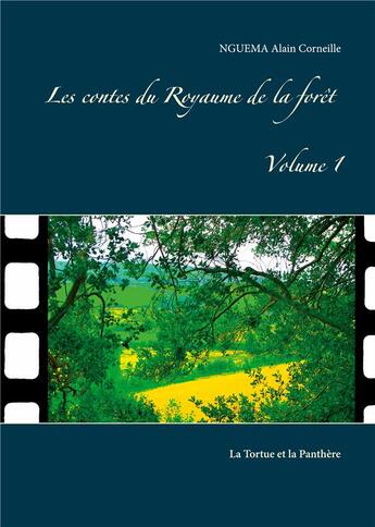 Couverture du livre « Les contes du royaume de la forêt t.1 ; la tortue et la panthère » de Alain Corneille Nguéma aux éditions Books On Demand