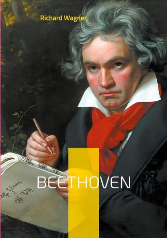 Couverture du livre « Beethoven : La vision wagnérienne de l'héritage beethovénien » de Richard Wagner aux éditions Books On Demand