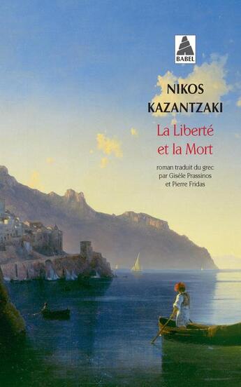 Couverture du livre « La liberté et la mort » de Kazantzaki Nikos aux éditions Actes Sud