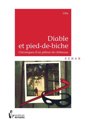 Couverture du livre « Diable et pied-de-biche » de Liou aux éditions Societe Des Ecrivains