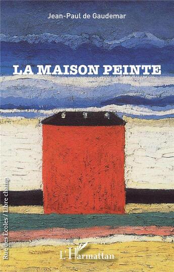 Couverture du livre « La maison peinte » de Jean-Paul De Gaudemar aux éditions L'harmattan