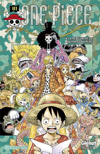 Couverture du livre « One Piece - édition originale Tome 81 : à la rencontre de maître Chavipère » de Eiichiro Oda aux éditions Glenat