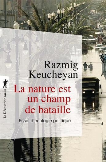 Couverture du livre « La nature est un champ de bataille ; essai d'écologie politique » de Razmig Keucheyan aux éditions La Decouverte