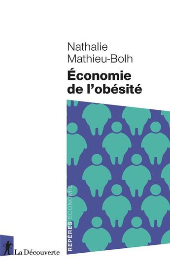 Couverture du livre « Economie de l'obésité » de Nathalie Mathieu-Bolh aux éditions La Decouverte