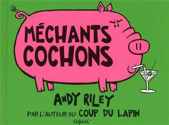 Couverture du livre « Méchants cochons » de Andy Riley aux éditions Chiflet