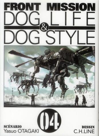 Couverture du livre « Front mission : Dog life & dog style Tome 4 » de Yasuo Otagaki et C.H. Line aux éditions Ki-oon