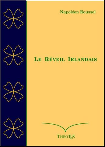 Couverture du livre « Le réveil irlandais » de Napoleon Roussel aux éditions Theotex