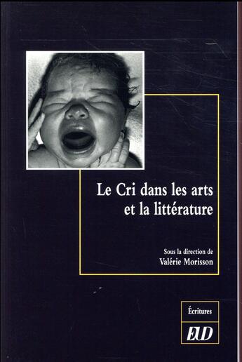 Couverture du livre « Le cri dans les arts et la littérature » de Valerie Morisson aux éditions Pu De Dijon