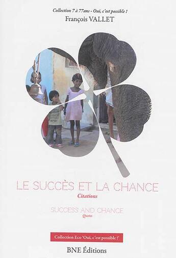 Couverture du livre « Le succès et la chance ; success and chance » de François Vallet aux éditions Bne