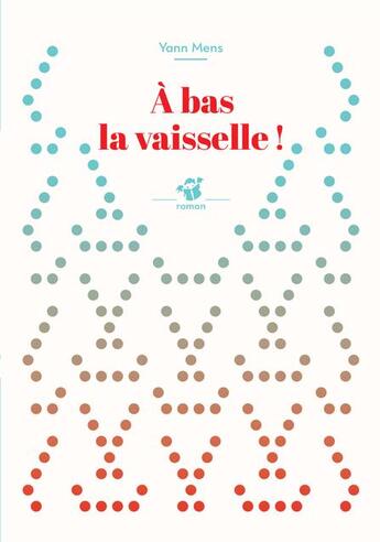 Couverture du livre « À bas la vaisselle ! » de Mens Yann aux éditions Thierry Magnier