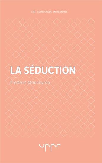 Couverture du livre « La séduction » de Frederic Monneyron aux éditions Uppr