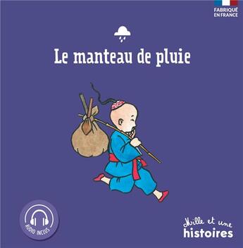 Couverture du livre « Le manteau de pluie » de Claire Laurens et Serge Seccarelli aux éditions Mille Et Une Histoires