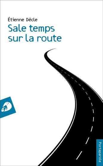 Couverture du livre « Sale temps sur la route » de Etienne Decle aux éditions Portaparole