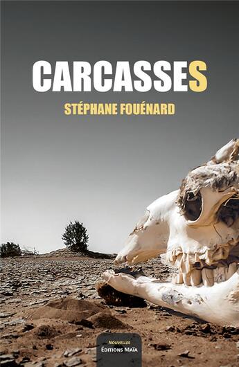 Couverture du livre « Carcasses » de Stephane Fouenard aux éditions Editions Maia