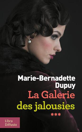 Couverture du livre « La galerie des jalousies Tome 3 » de Marie-Bernadette Dupuy aux éditions Libra Diffusio