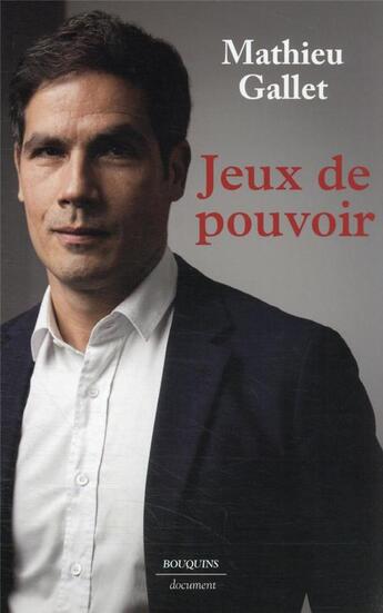 Couverture du livre « Jeux de pouvoir » de Mathieu Gallet aux éditions Bouquins