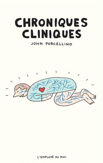 Couverture du livre « Chroniques cliniques » de John Porcellino aux éditions L'employe Du Moi