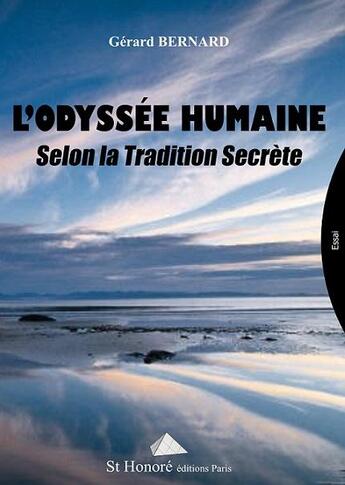 Couverture du livre « L'odyssee humaine selon la tradition secrete » de Gerard Bernard aux éditions Saint Honore Editions