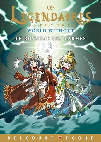 Couverture du livre « Les Légendaires Aventures t.8 : world without : le royaume des larmes » de Patrick Sobral et Nicolas Jarry aux éditions Delcourt