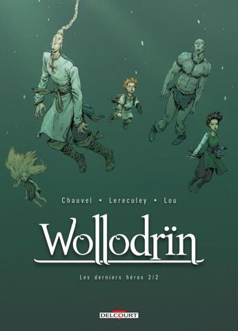 Couverture du livre « Wollodrïn Tome 10 : les derniers héros Tome 2 » de David Chauvel et Jerome Lereculey aux éditions Delcourt