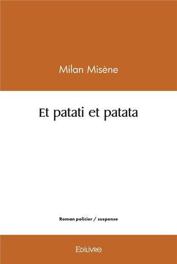 Couverture du livre « Et patati et patata » de Milan Misene aux éditions Edilivre