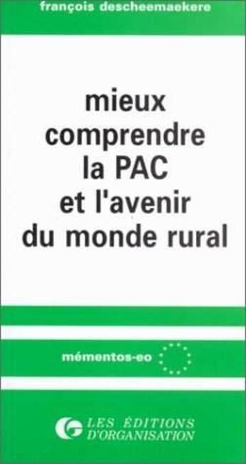 Couverture du livre « Mieux Comprendre La Pac » de Descheemaekere aux éditions Organisation