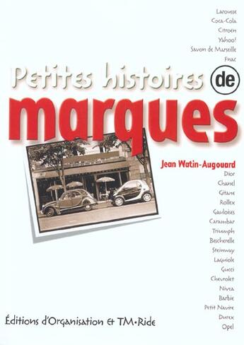 Couverture du livre « Petites histoires de marques » de Jean Watin-Augouard aux éditions Organisation