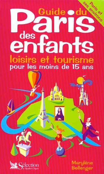 Couverture du livre « Guide du paris des enfants » de Marylene Bellenger aux éditions Selection Du Reader's Digest