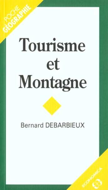 Couverture du livre « Tourisme Et Montagne » de Bernard Debarbieux aux éditions Economica