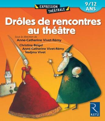 Couverture du livre « IAD - Drôles de rencontres au théatre 7/10 ans » de Christine Beigel et Collectif et Nedjma Vivet aux éditions Retz