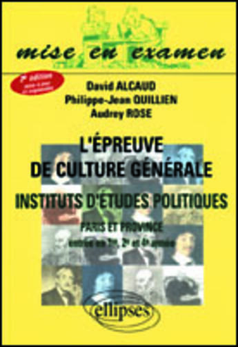 Couverture du livre « Epreuve de culture generale (l') - iep ( paris et province) - entree en 1re, 2e et 4e annee - 2e ed » de Alcaud/Quillien/Rose aux éditions Ellipses