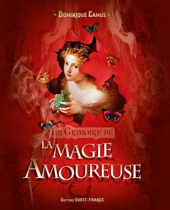 Couverture du livre « Grimoire de la magie amoureuse » de Dominique Camus aux éditions Ouest France