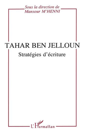 Couverture du livre « Tahar ben jelloun - strategies d'ecriture » de Mansour M'Henni aux éditions L'harmattan