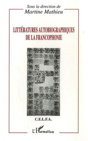 Couverture du livre « Litteratures autobiographiques de la francophonie » de Martine Mathieu-Job aux éditions L'harmattan