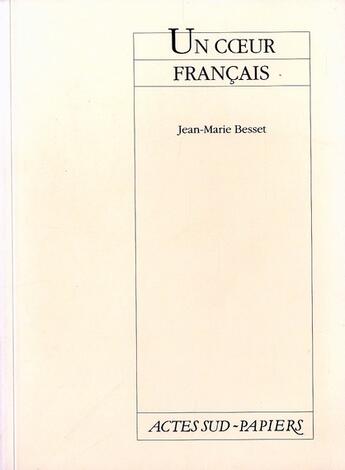 Couverture du livre « Un coeur français » de Jean-Marie Besset aux éditions Actes Sud-papiers