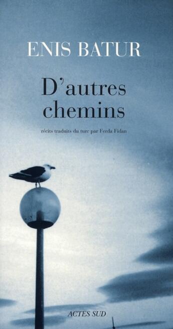 Couverture du livre « D'autres chemins » de Enis Batur et Ferda Fidan aux éditions Actes Sud