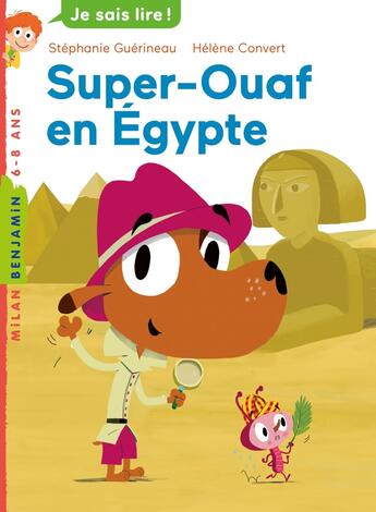 Couverture du livre « Super-Ouaf Tome 1 : Super-Ouaf en Egypte » de Helene Convert et Stephanie Guerineau aux éditions Milan