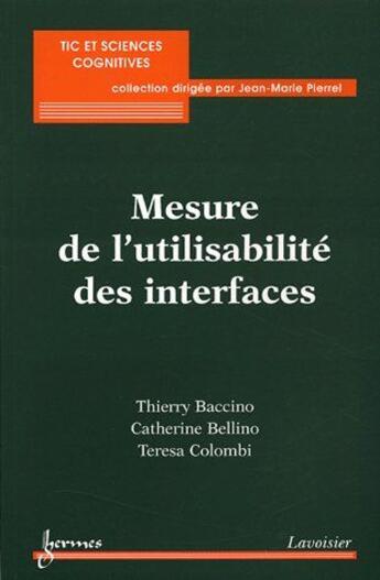 Couverture du livre « Mesure De L'Utilisabilite Des Interfaces Coll Tic Et Sciences Cognitives [Ebook] » de Baccino aux éditions Hermes Science Publications