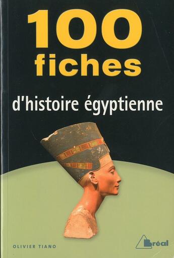 Couverture du livre « 100 fiches d'histoire égyptienne » de Tiano aux éditions Breal