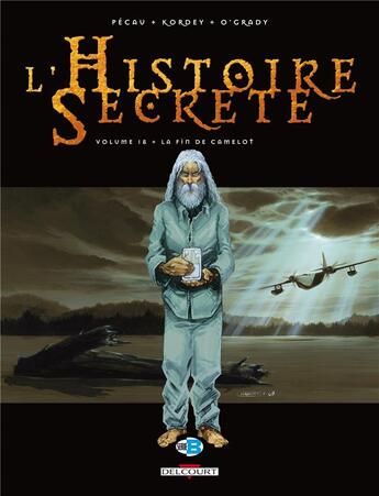 Couverture du livre « L'histoire secrète Tome 18 : la fin de Camelot » de Leonard O'Grady et Jean-Pierre Pecau et Igor Kordey aux éditions Delcourt