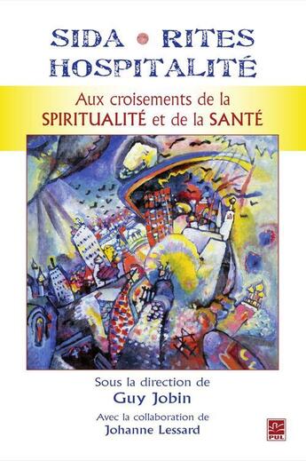 Couverture du livre « Sida, rites, hospitalité ; aux croisements de la spiritualité et de la santé » de  aux éditions Presses De L'universite De Laval