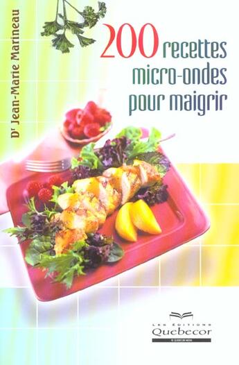 Couverture du livre « 200 Recettes Micro-Ondes Pour Maigrir » de Jean-Marie Marineau aux éditions Quebecor