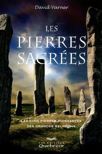 Couverture du livre « Les pierres sacrées » de David Varner aux éditions Quebecor