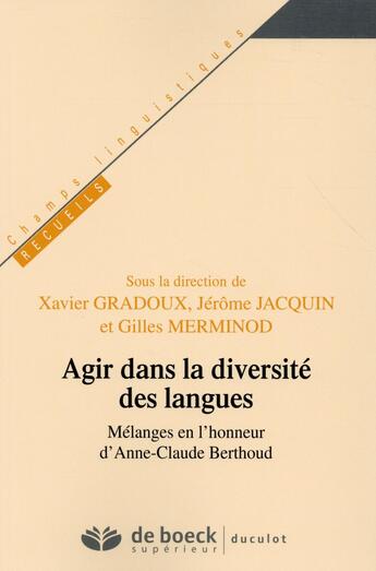 Couverture du livre « Agir dans la diversité des langues » de Jerome Jacquin et Xavier Gradoux et Gilles Merminod aux éditions De Boeck Superieur