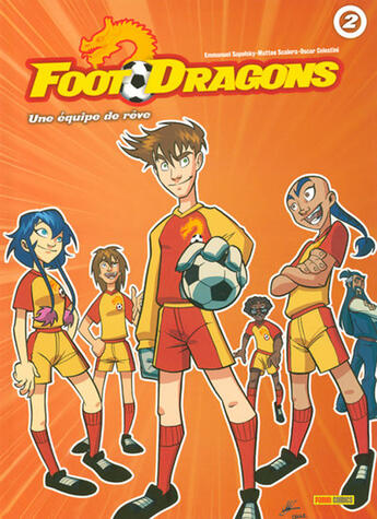 Couverture du livre « Foot dragons t.2 ; une équipe de rêve » de Emmanuel Sapolsky aux éditions Panini