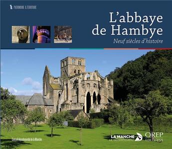 Couverture du livre « L'abbaye de Hambye ; neuf siècles d'histoire » de Marie-Pierre Osmont aux éditions Orep